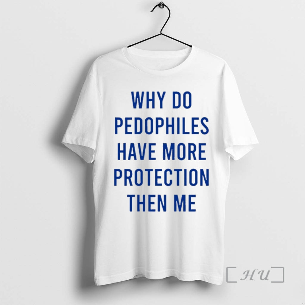 Officials Why Do Pedophiles Have More Protection Then Me