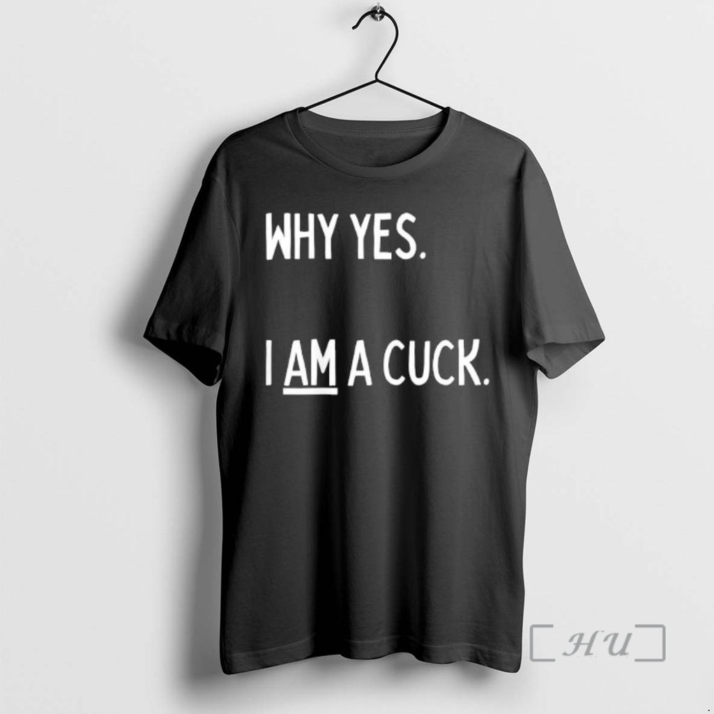 Officials Why Yes I Am A Cuck Text