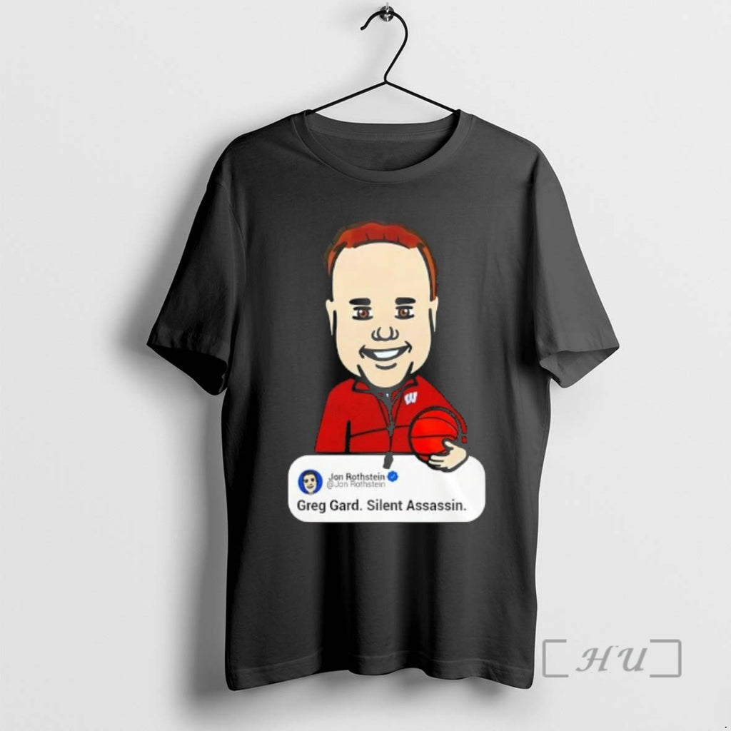 Officials Wisconsin Badgers Greg Gard Silent Assassin Jon Rothstein 2 Sided Premium T Shirts Sweater