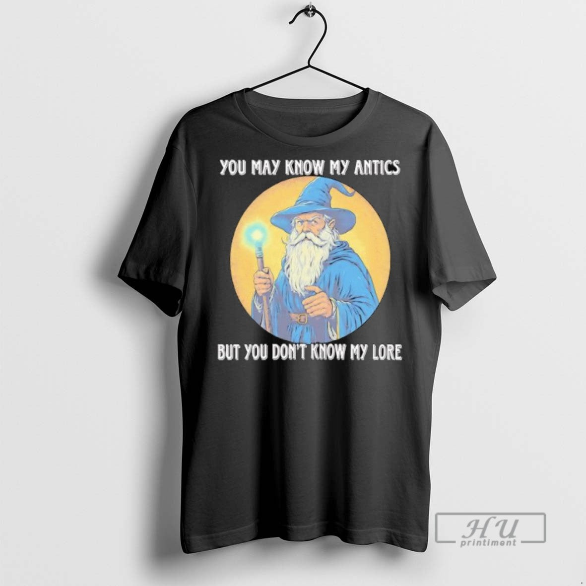 Officials Wizard Magic You May Know My Antics But You Dont Know My Lore Unisex , , , Long Sleeve Tee