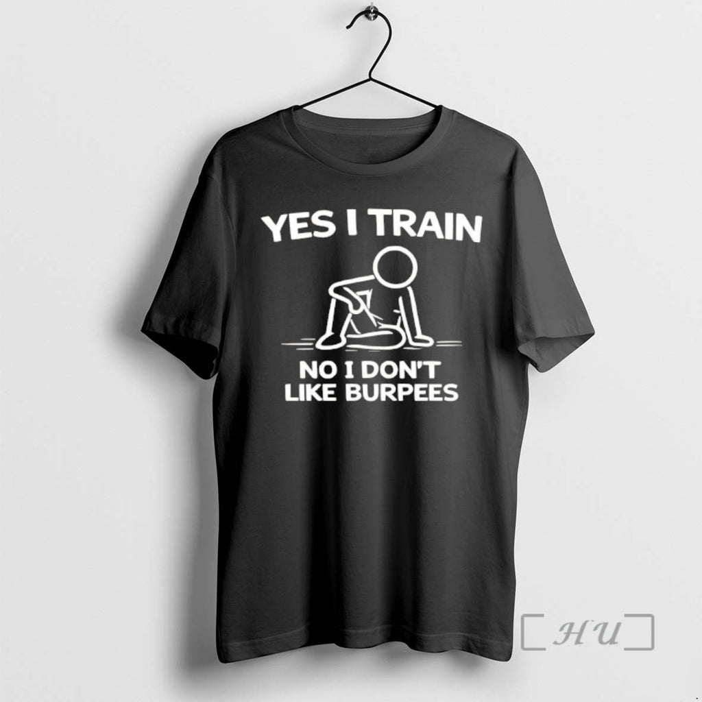 Officials Yes I Train No I Dont Like Burpees