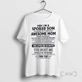 Officials Yes Im A Spoiled Son Awesome Mom She Was Born In April 2026 Premium
