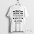 Officials Yes Im A Spoiled Son Awesome Mom She Was Born In May 2026 Premium