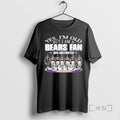 Officials Yes Im Old But I Am A Bears Fan Now And Forever Team Player