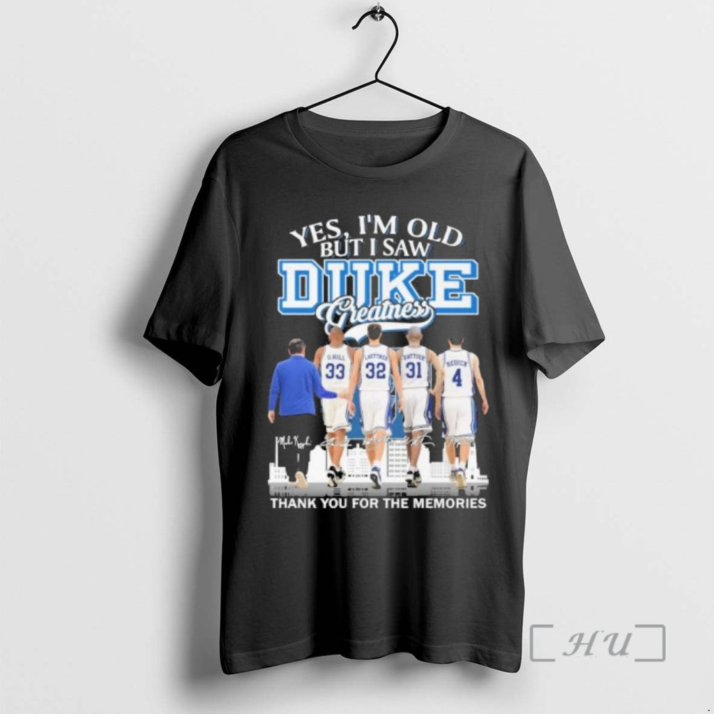 Officials Yes Im Old But I Saw Duke Mens Basketball Greatness Premium T Shirts Sweater