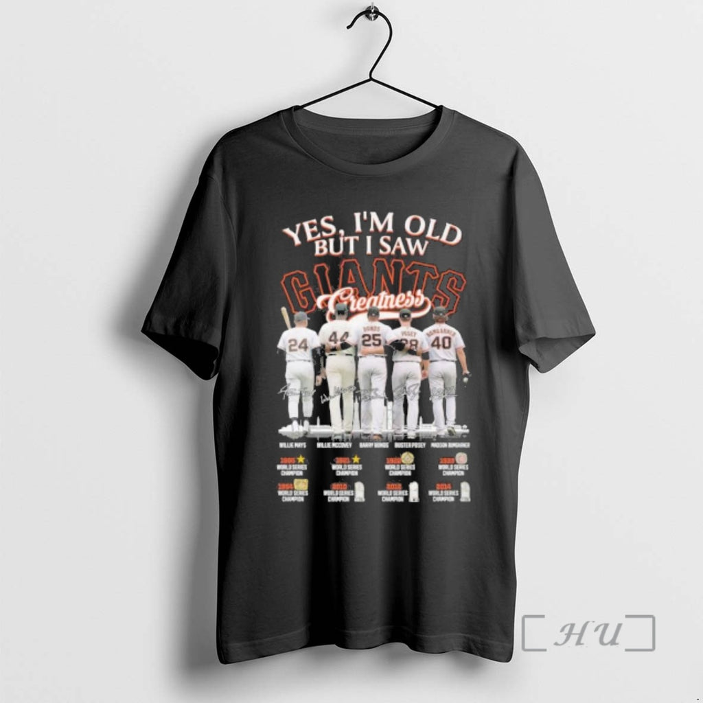 Officials Yes Im Old But I Saw San Francisco Giants Legends Greatness Premium T Shirts