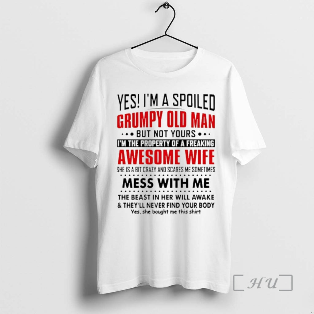 Officials Yes Im A Spoiled Grumpy Old Man But Not Yours Im The Property Of