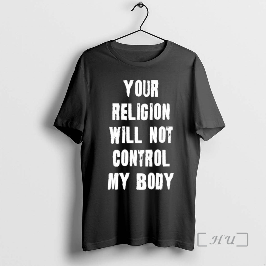 Officials Your Religion Will Not Control My Body Text