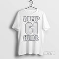 Officials Hajbx3ko Seattle Mariners Dump 61 Here T Shirt s Unisex , , , Long Sleeve Tee
