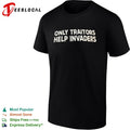 Only Traitors Help Invaders protest shirt
