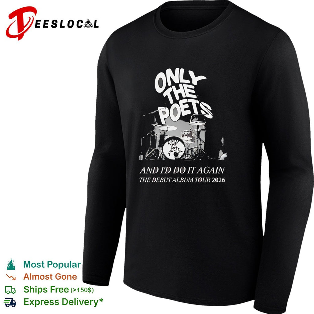 Only the Poets And I’d Do It Again Debut Album Tour 2026 shirt