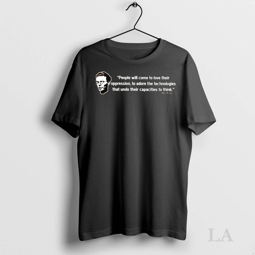 Original Aldous Huxley People Will Come To Love Their Oppression To Adore Technologies