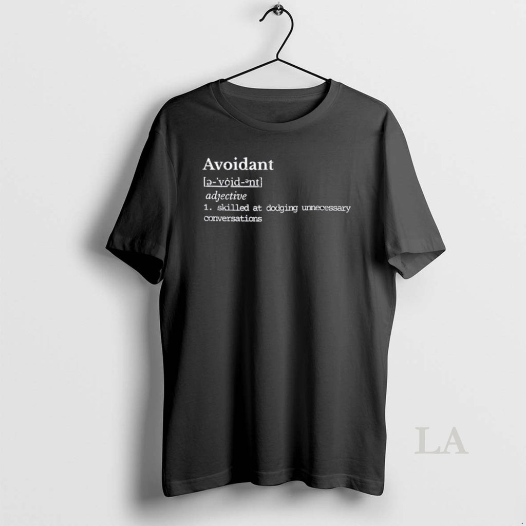 Original Avoidant Definition Adjective Skilled At Dodging Unnecessary Conversations