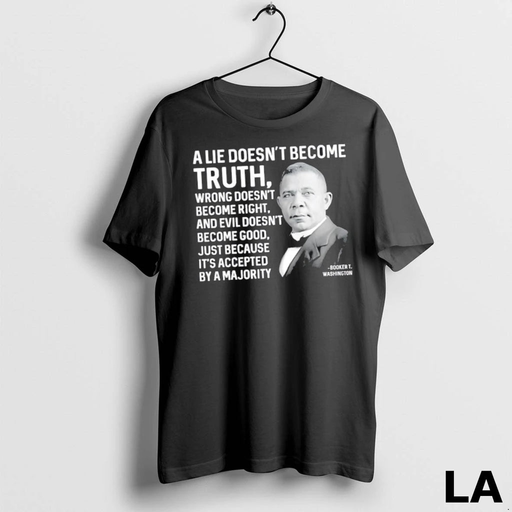 Original Booker T Washington A Lie Doesnt Become Truth Wrong Doesnt Become Right