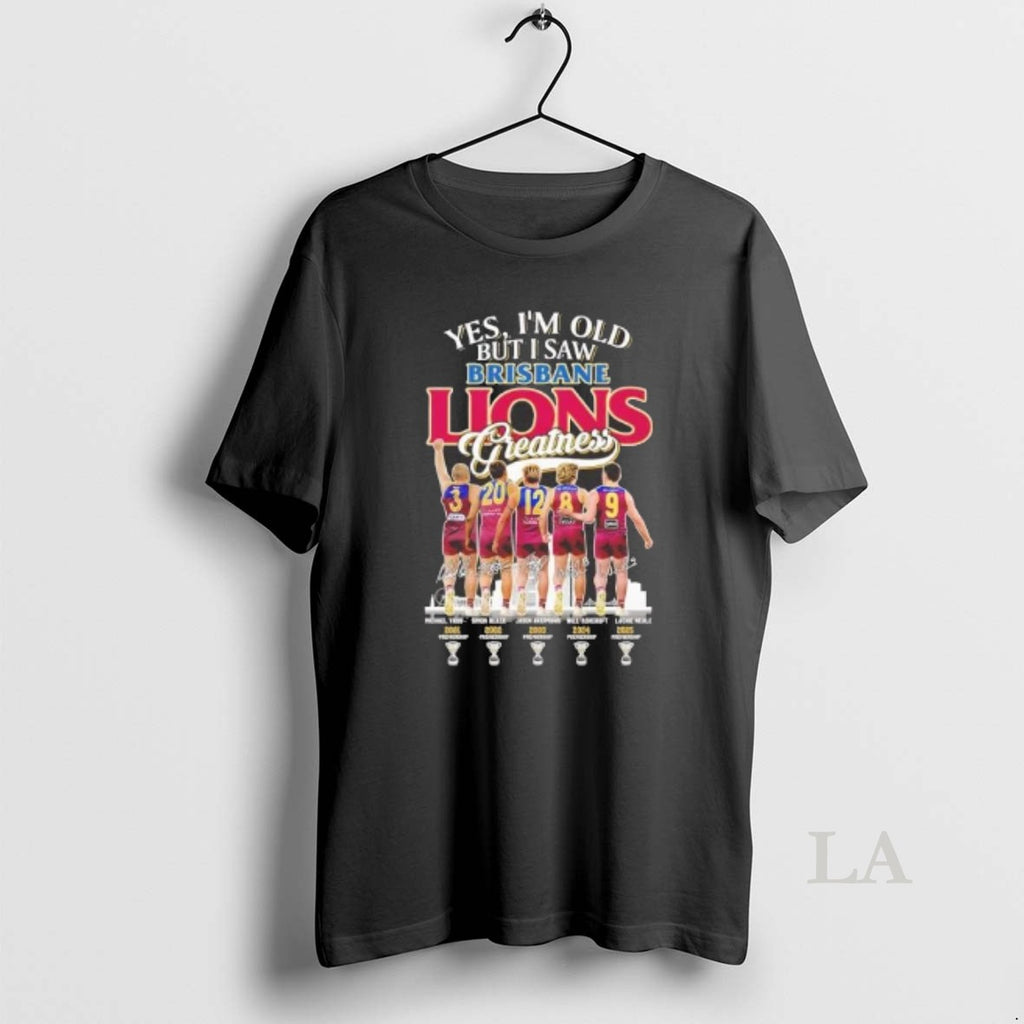 Original Brisbane Lions Im Old But I Saw Greatness Players And Signature