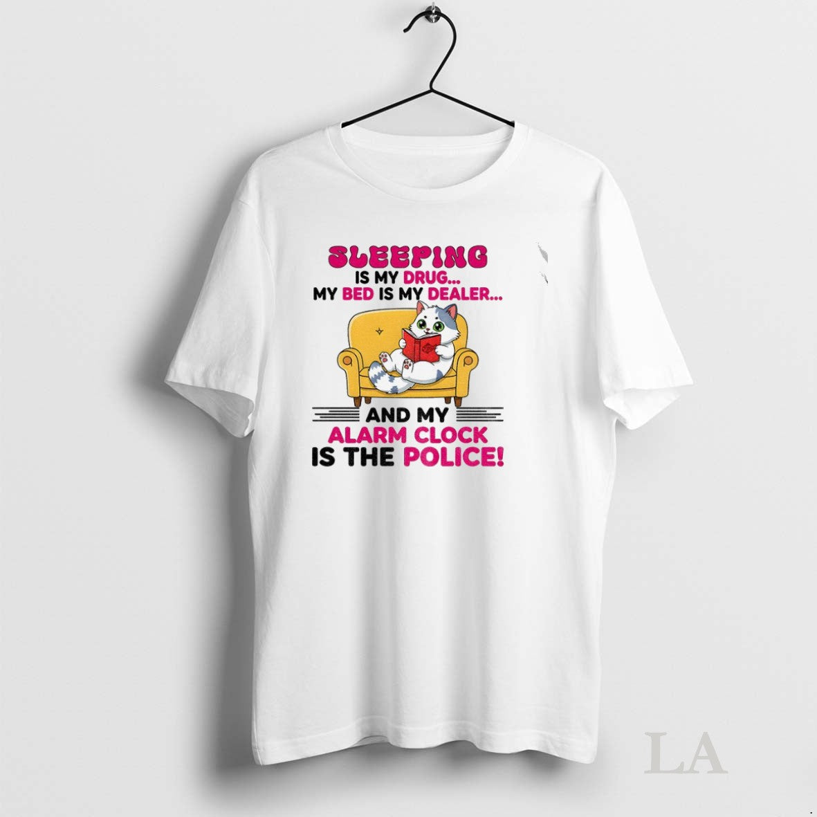 Original Cat Sleeping Is My Drug My Bed Is My Dealer And My Alarm Clock Unisex , , , Long Sleeve Tee