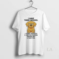 Original Dog I Have Three Moods What The Fuck Are You Fucking Kidding Me Fuck Unisex , , , Long Sleeve Tee