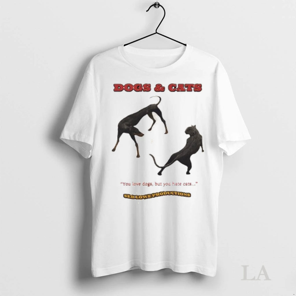 Original Dogs Cats You Love Dogs But You Ha Te Cats