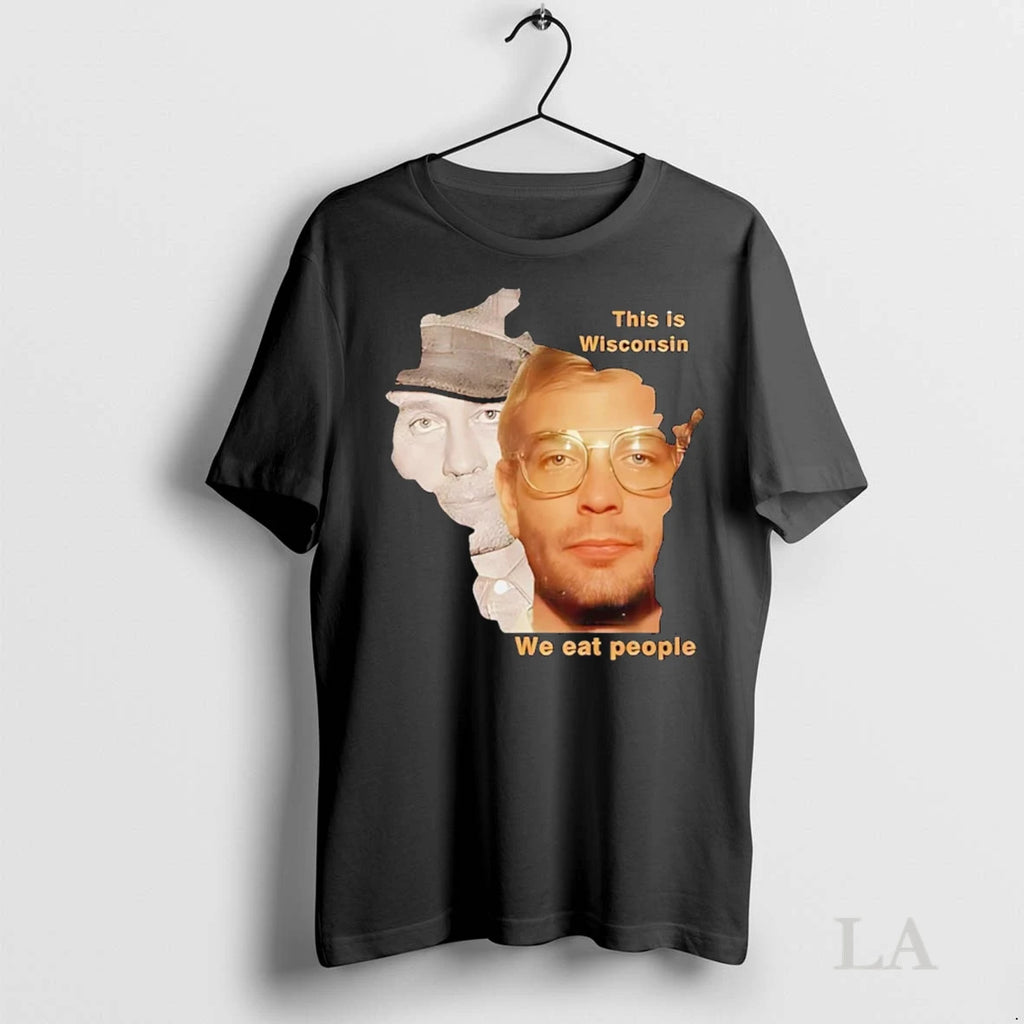Original Ed Gein And Jeffrey Dahmer This Wisconsin We Eat People