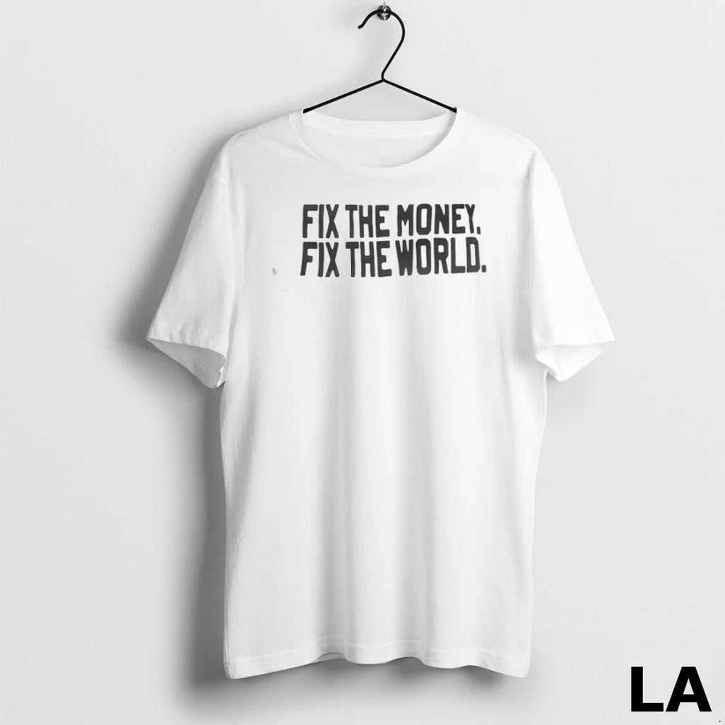 Original Fix The Money Fix The World