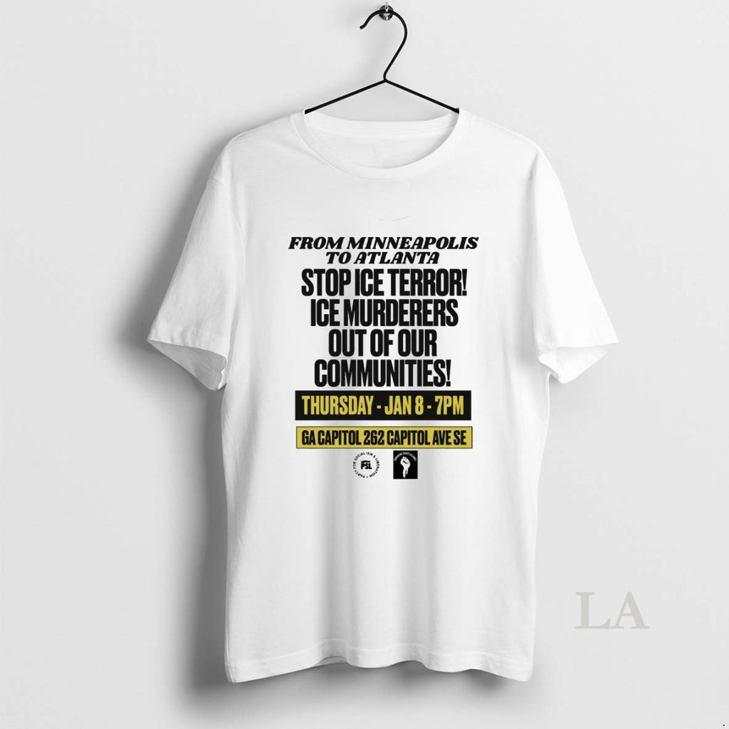 Original From Minneapolis To Atlanta Stop Ice Terror Ice Murderers Out Of Our Communities Ga