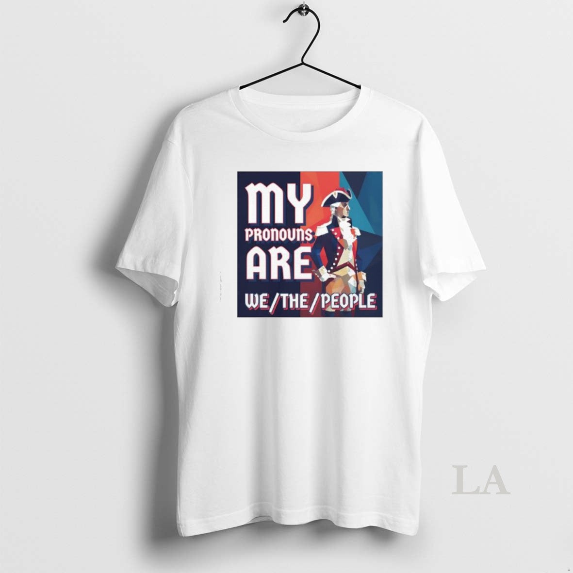 Original George Washington President Of The United States My Pronouns Are We The People Unisex , , , Long Sleeve Tee