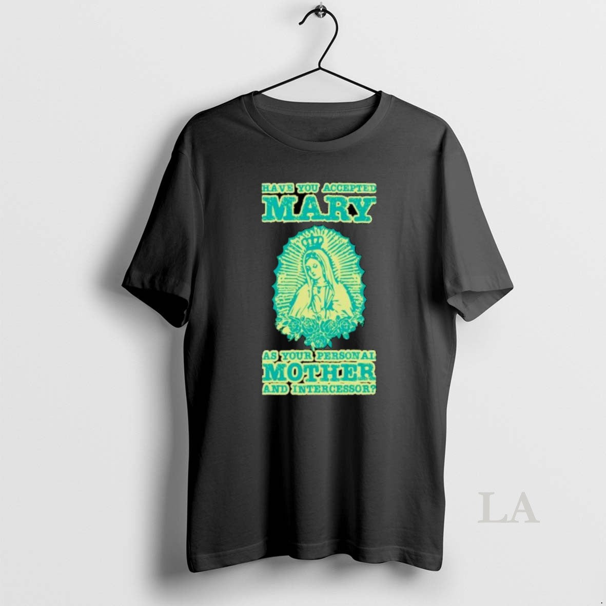 Original Have You Accepted Mary As Your Personal Mother And Intercessor Ornaments Unisex , , , Long Sleeve Tee