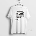 Original How To Do Math 1 Write Down The Problem 2 Cry Unisex , , , Long Sleeve Tee