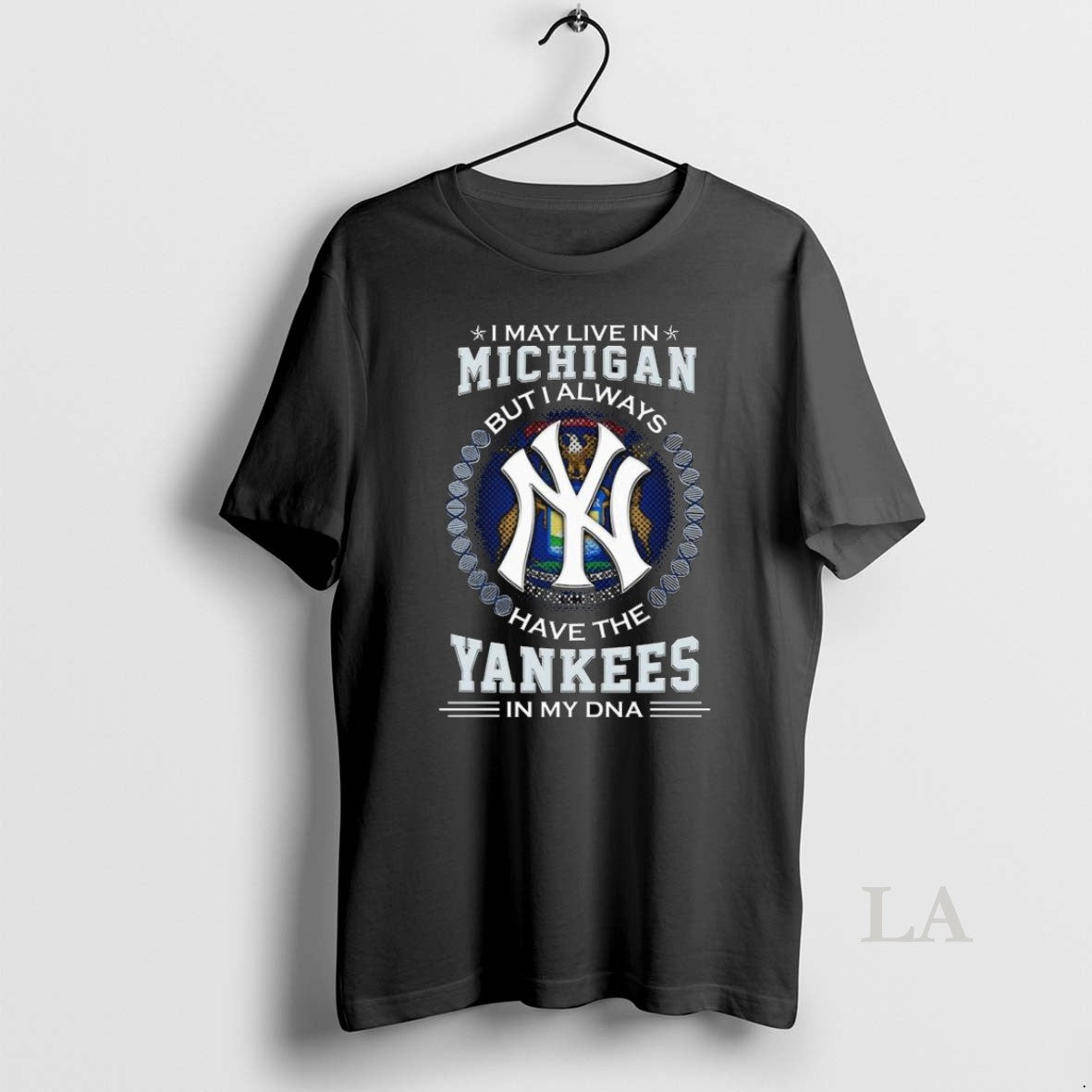 Original I May Live In Michigan But I Alway Have The New York Yankees In Unisex , , , Long Sleeve Tee