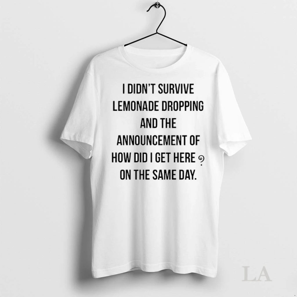 Original I Didnt Survive Lemonade Dropping And The Announcement Of How Did I Get Here