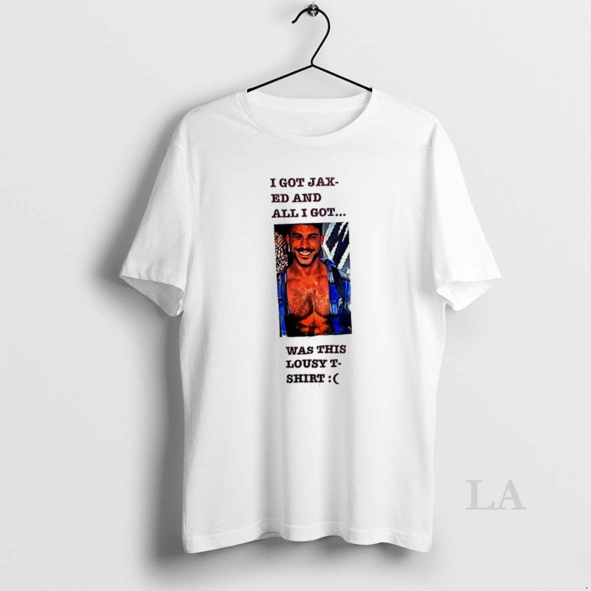 Original I Got Jax Ed All I Got Was This Lousy T-Shirts