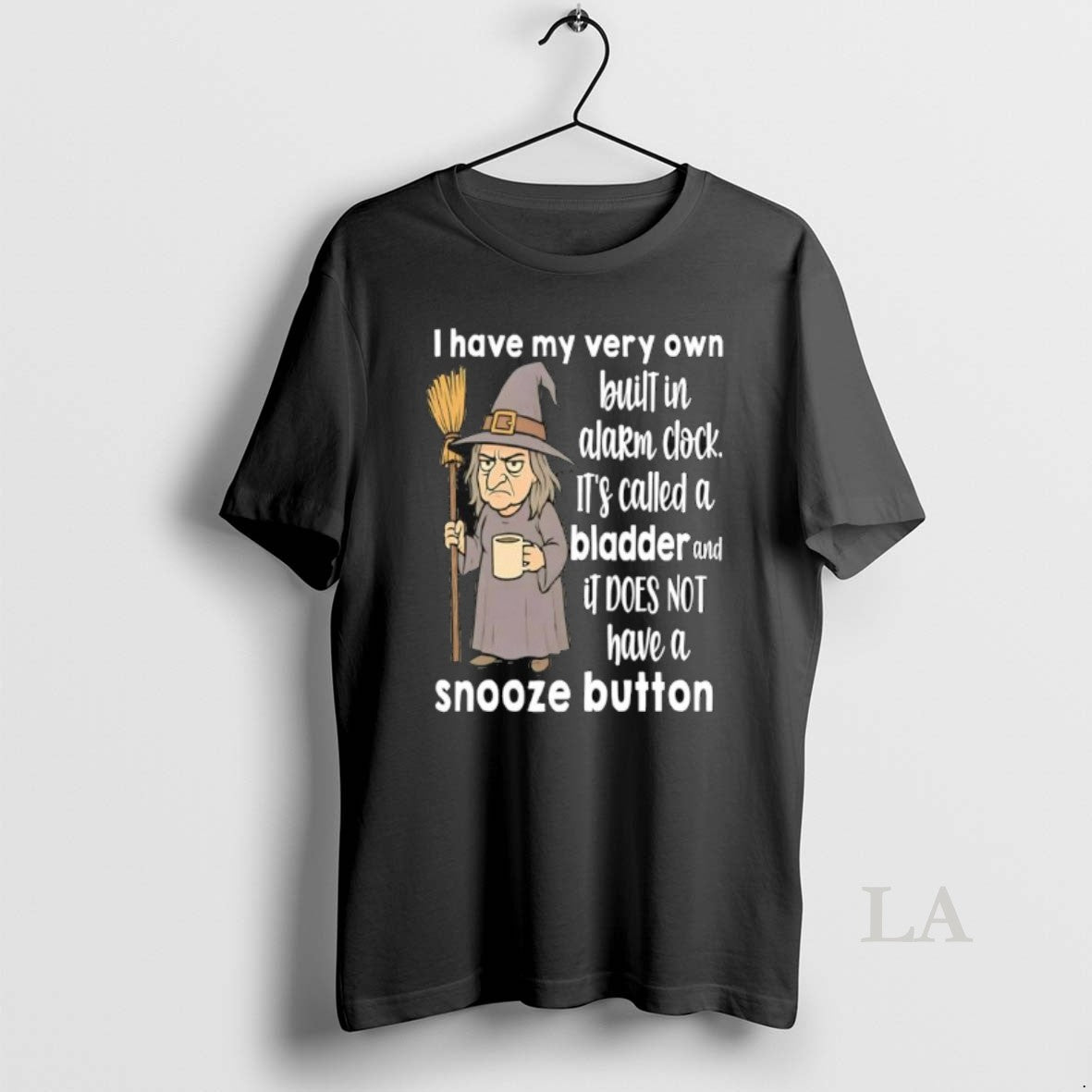 Original I Have My Very Own Built In Alarm Clock Its Called A Bladder And Unisex , , , Long Sleeve Tee