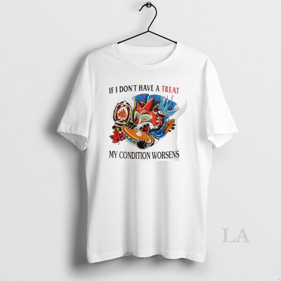 Original If I Dont Have A Treat My Condition Worsens Unisex , , , Long Sleeve Tee