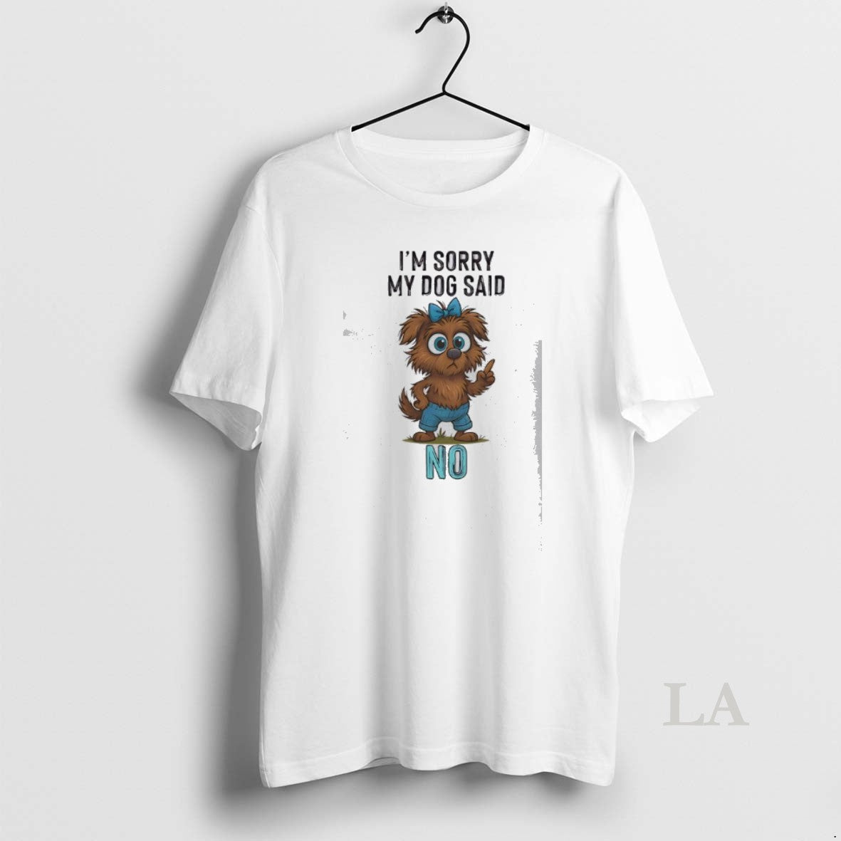 Original Im Sorry My Dog Said No Cartoon Graphic