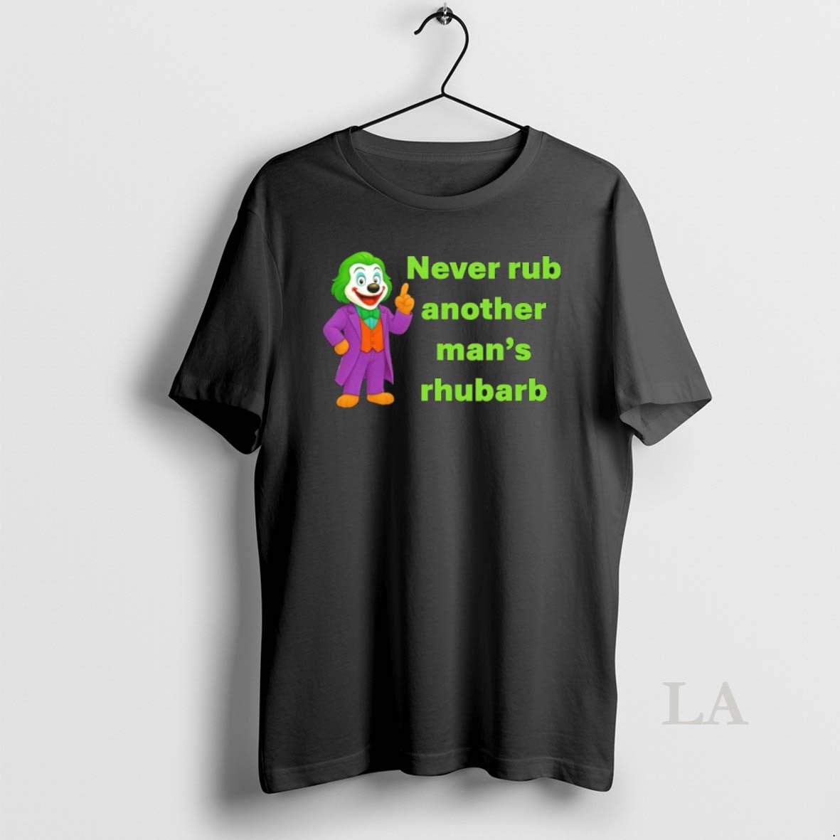 Original Joker Dug Never Rub Another Mans Rhubarb Unisex , , , Long Sleeve Tee