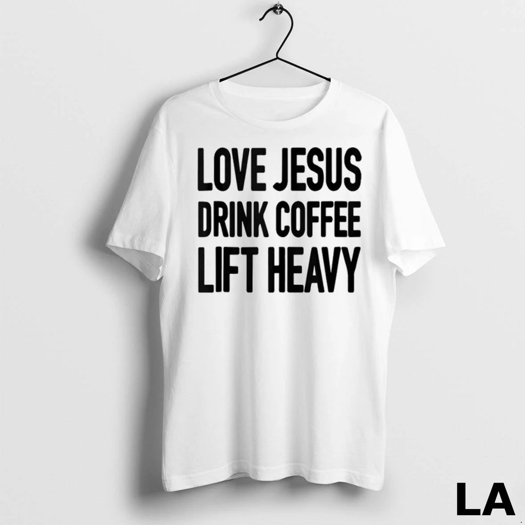 Original Love Jesus Drink Coffee Lift Heavy