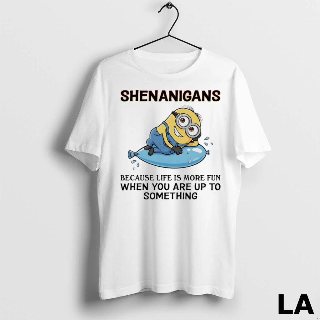 Original Minions Shenanigans Because Life Is More Fun When You Are Up To Something