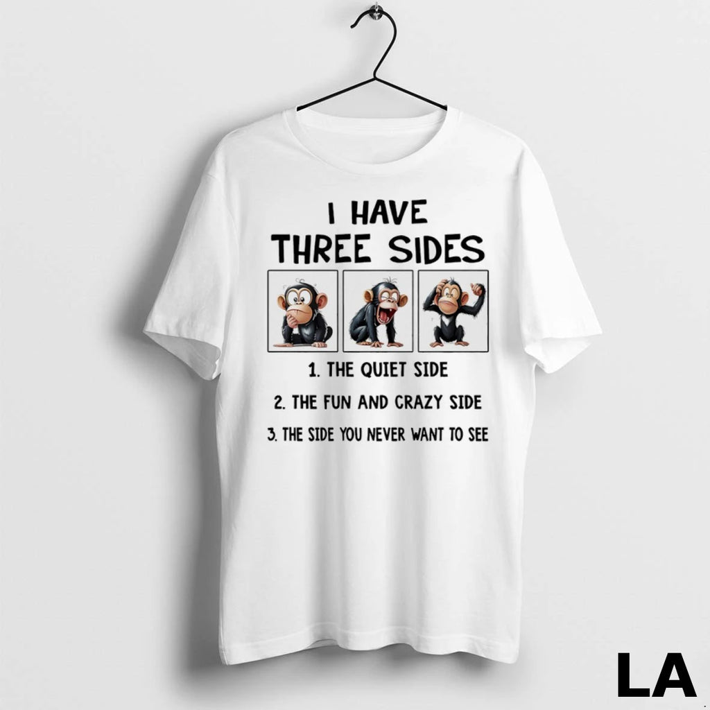 Original Monkey I Have Three Sides The Quiet Side The Fun And Crazy Side