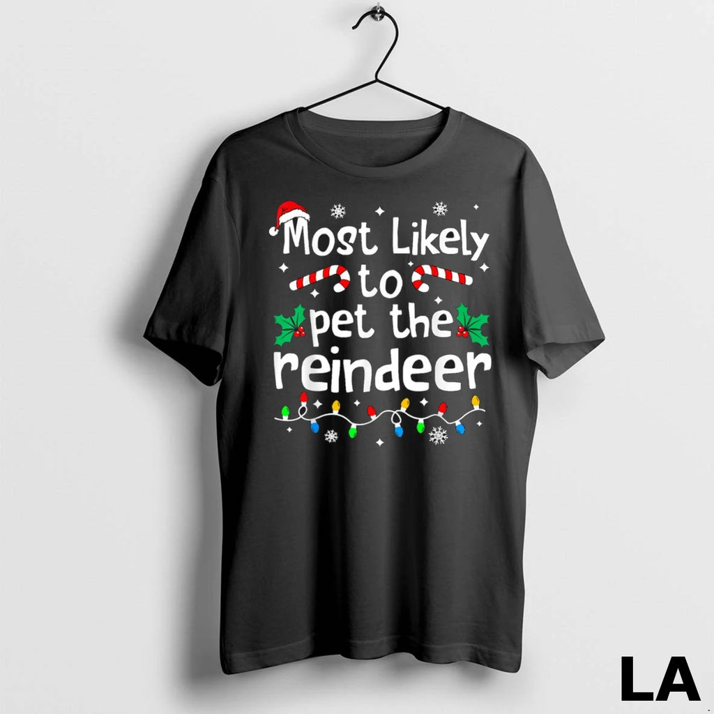 Original Most Likely To Pet The Reindeer Christmas Matching Family