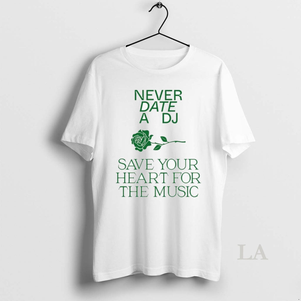 Original Never Date A Dj Save Your Heart For The Music
