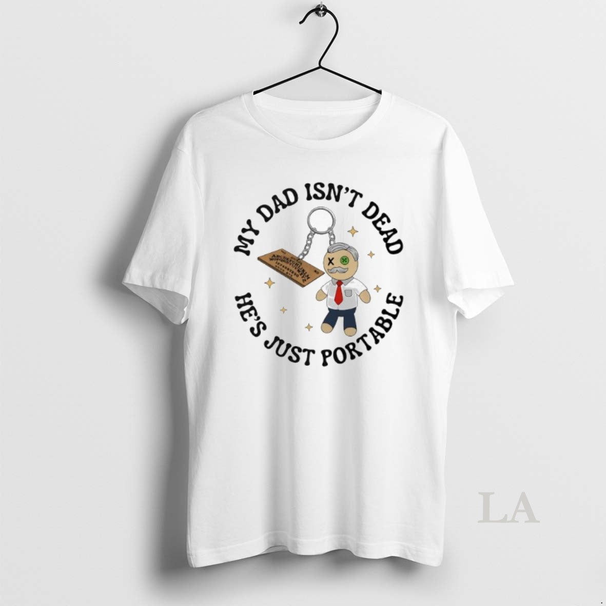 Original Ouija Board Doll My Dad Isnt Dead Hes Just Portable Unisex , , , Long Sleeve Tee