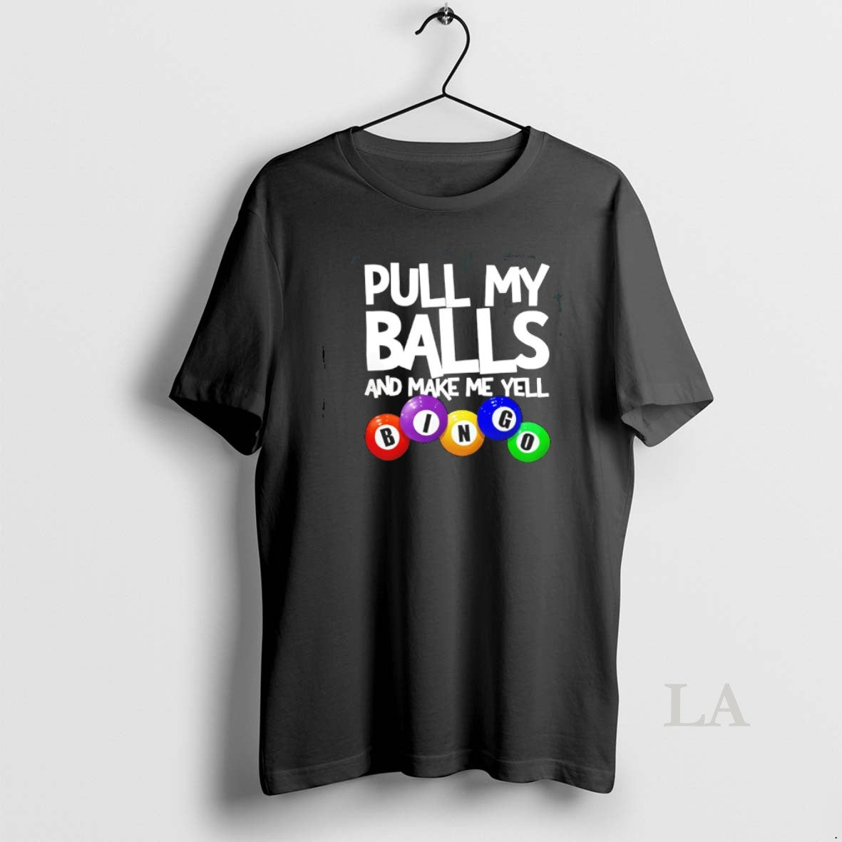 Original Pull My Balls Make Me Yell Bingo T-Shirts