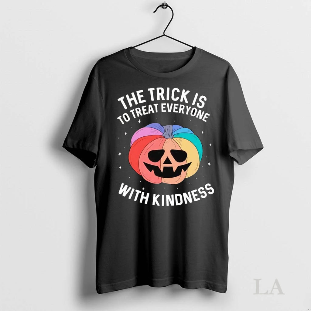 Original Pumpkin The Trick Is To Treat Everyone With Kindness Halloween