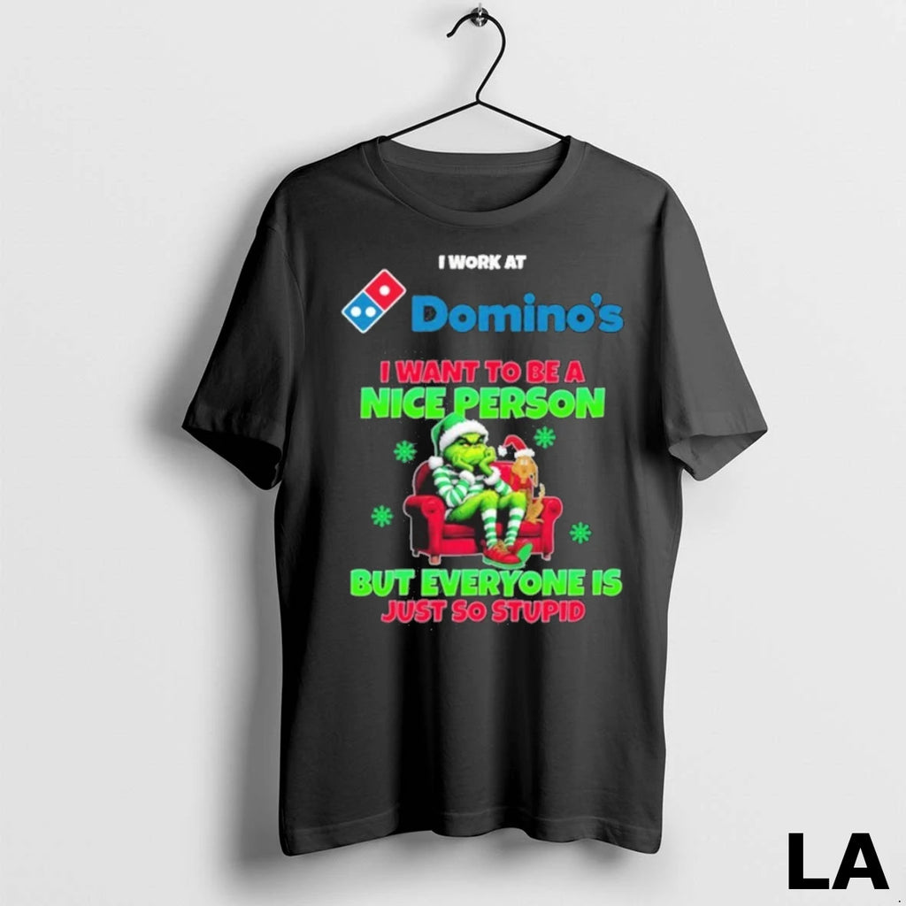 Original Santa Grinch I Work At Dominos Logo I Want To Be A Nice Person