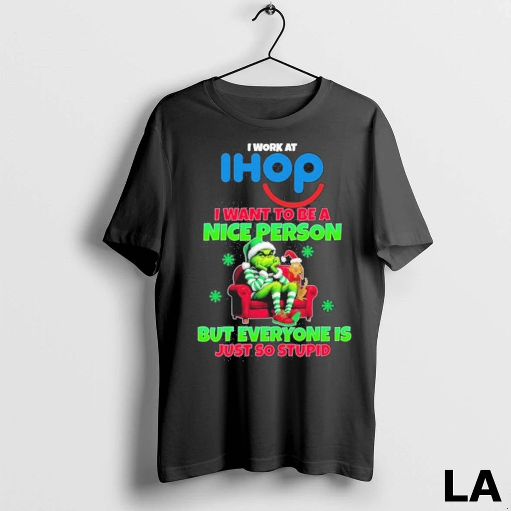 Original Santa Grinch I Work At Ihop Logo I Want To Be A Nice Person