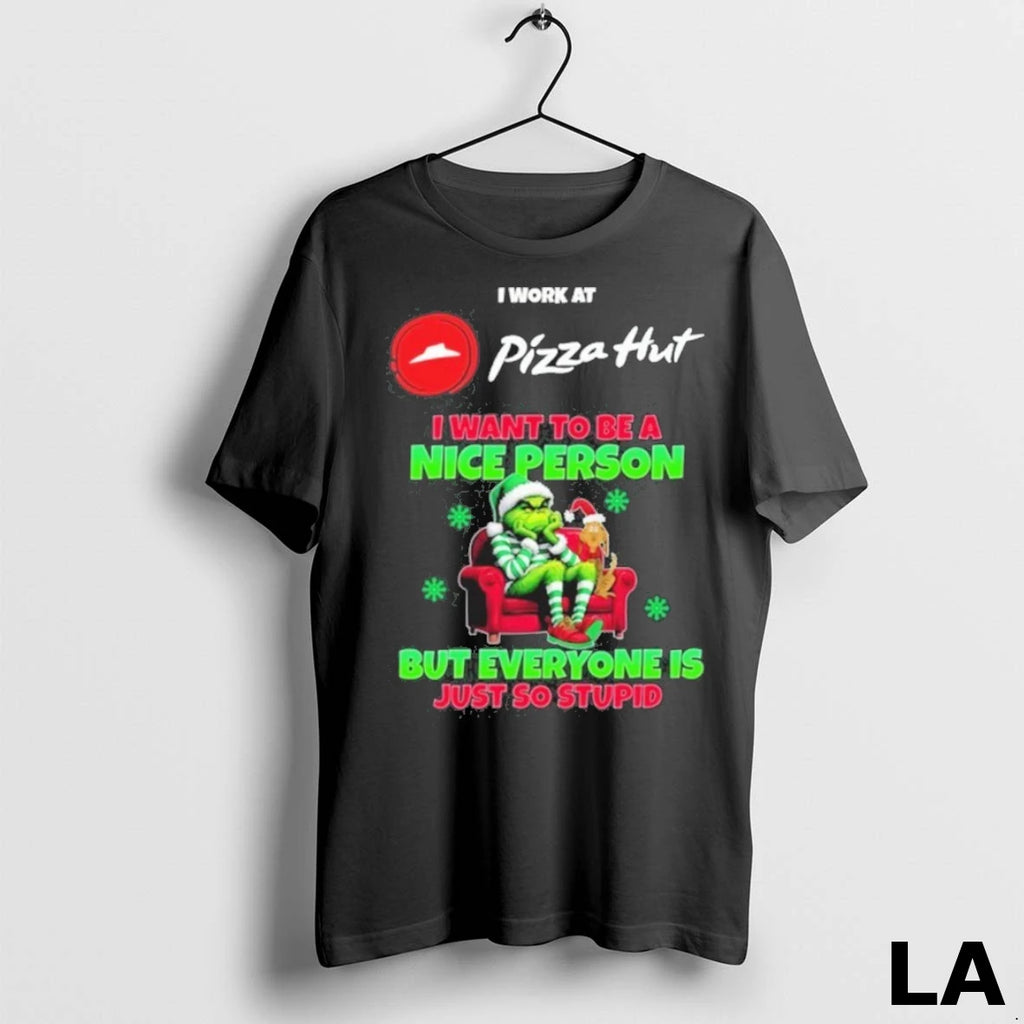 Original Santa Grinch I Work At Pizza Hut Logo I Want To Be A Nice