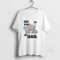 Original See You In Hail Storm Chaser Rob Ornaments Unisex , , , Long Sleeve Tee