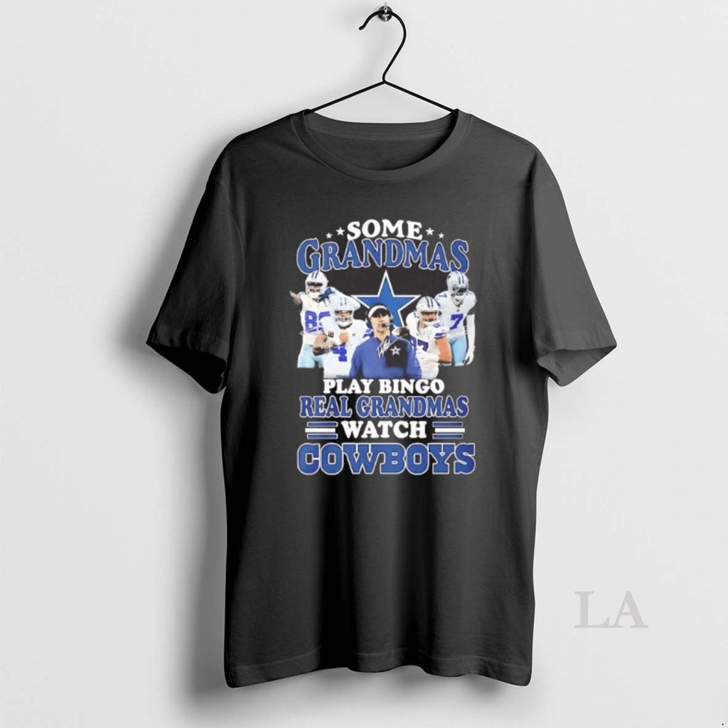 Original Some Grandmas Play Bingo Real Grandmas Watch Dallas Cowboys
