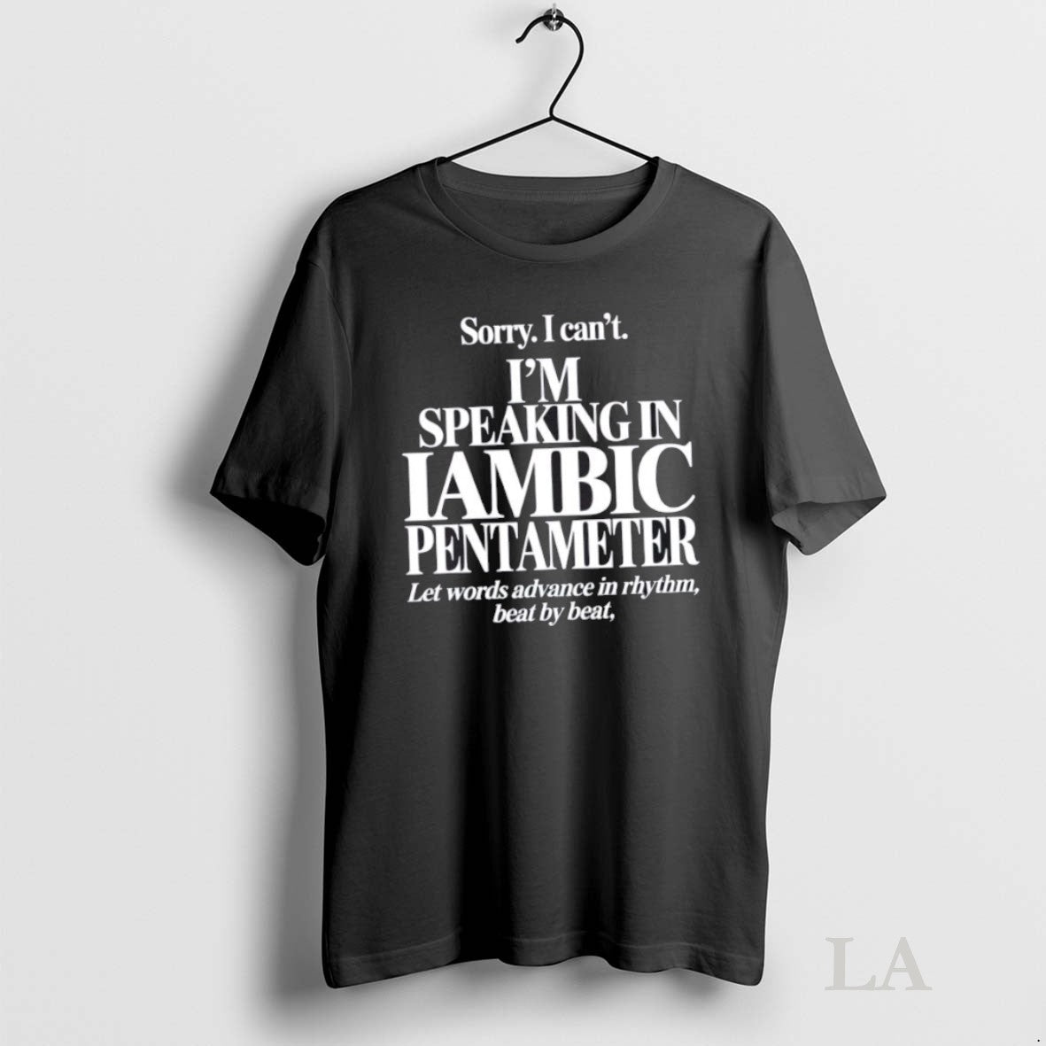 Original Sorry I Cant Im Speaking In Iambic Pentameter Unisex , , , Long Sleeve Tee