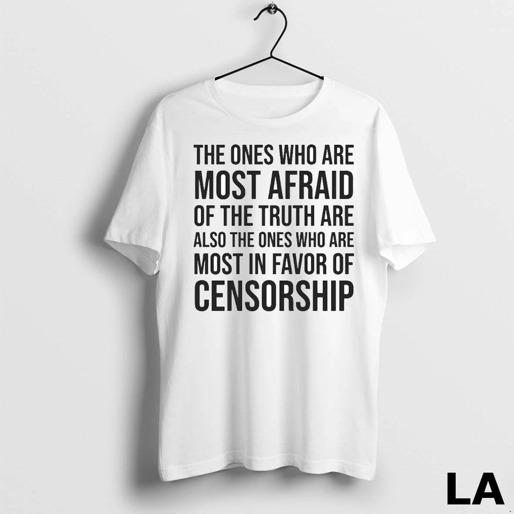Original The Ones Who Are Most Afraid Of The Truth Are Also The Ones